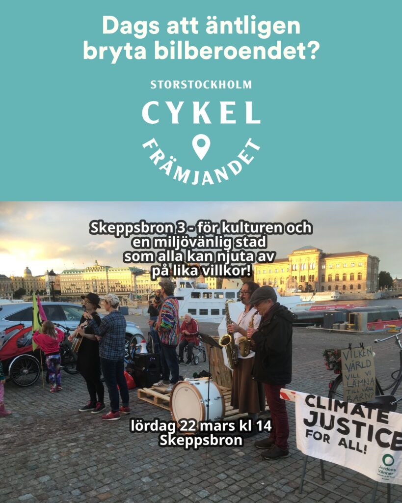 Dags att äntligen bryta bilberoendet? Skeppsbron 3 - för kulturen och en miljövänlig stadsom alla kan njuta av på lika villkor! lördag 22 mars kl 14 Skeppsbron